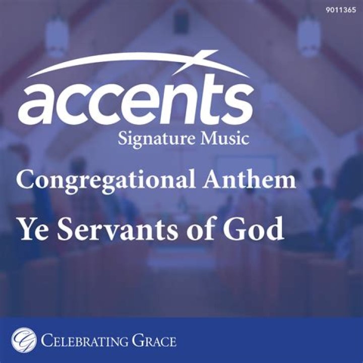 Celebrating Grace Anthem with Congregation: Ye Servants of God